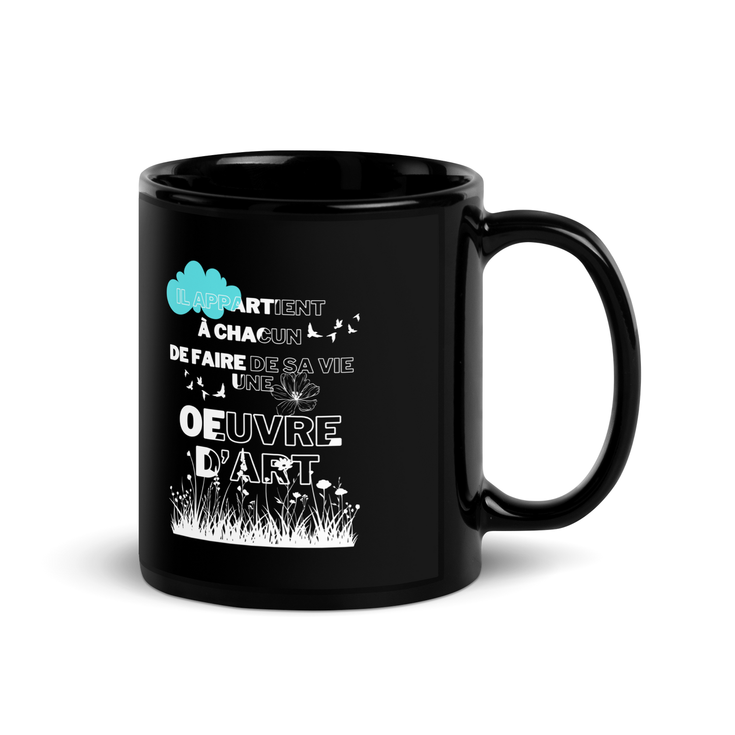 Mug Noir Glossy "Il Appartient à Chacun de Faire de sa Vie une Œuvre d'Art”