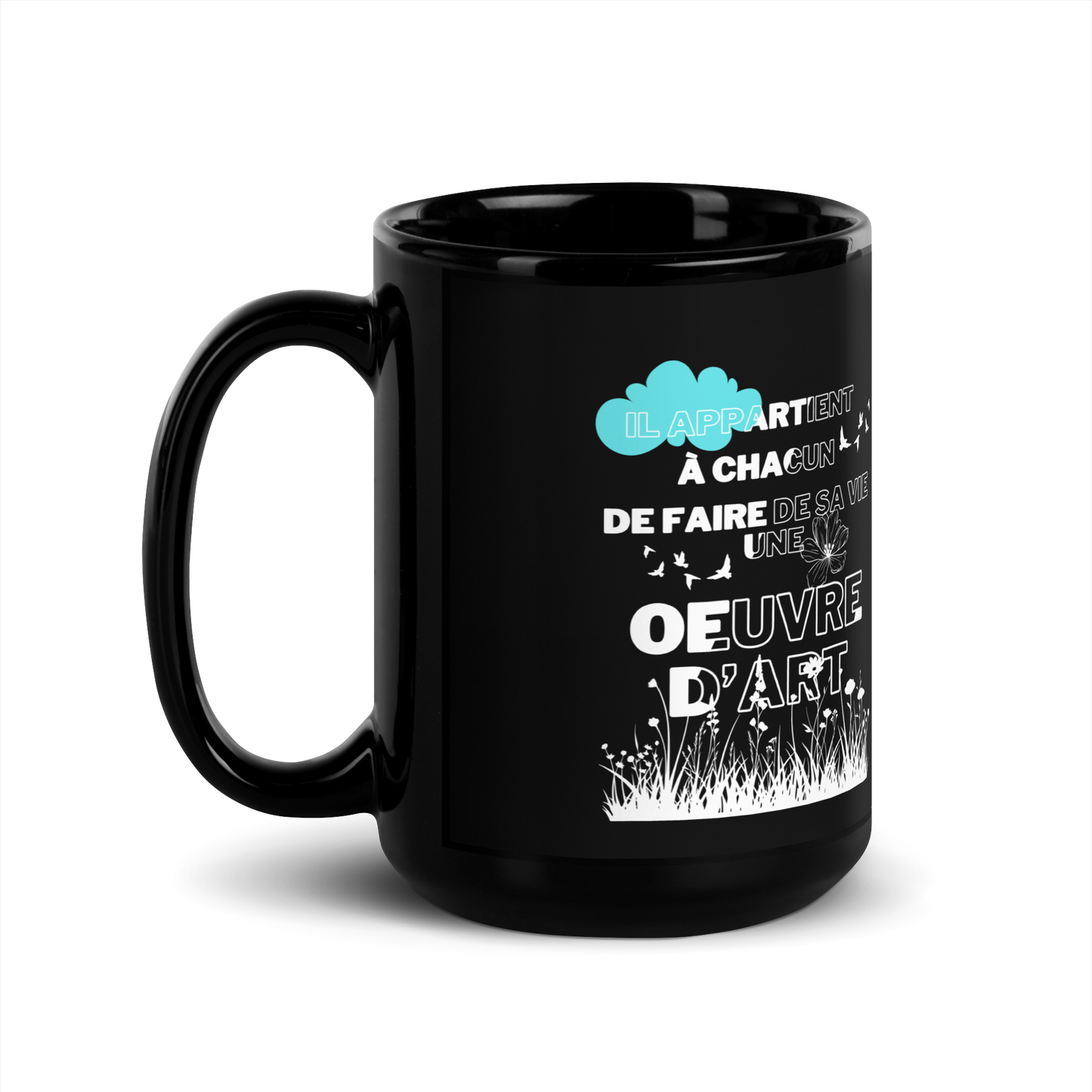 Mug Noir Glossy "Il Appartient à Chacun de Faire de sa Vie une Œuvre d'Art”