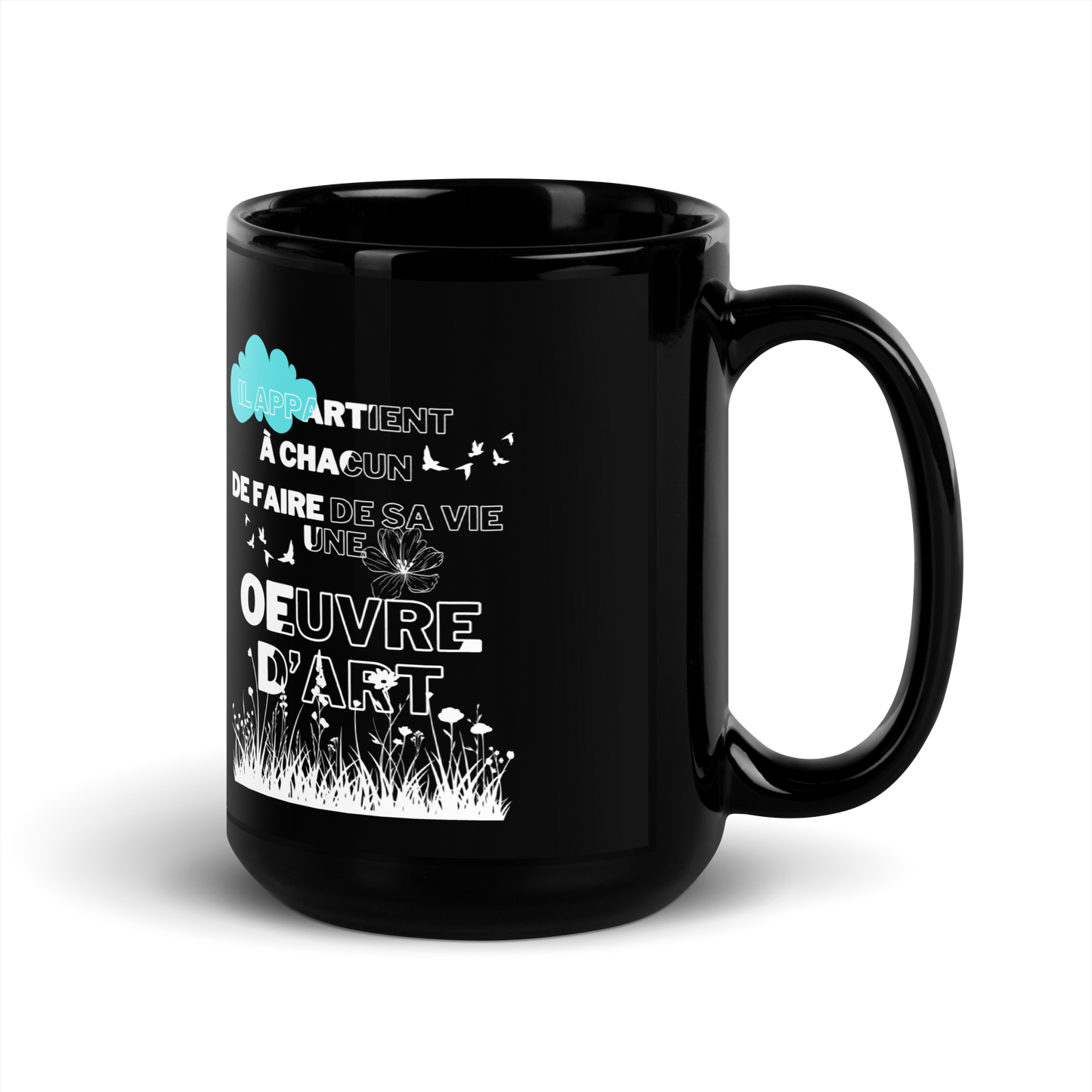 Mug Noir Glossy "Il Appartient à Chacun de Faire de sa Vie une Œuvre d'Art”