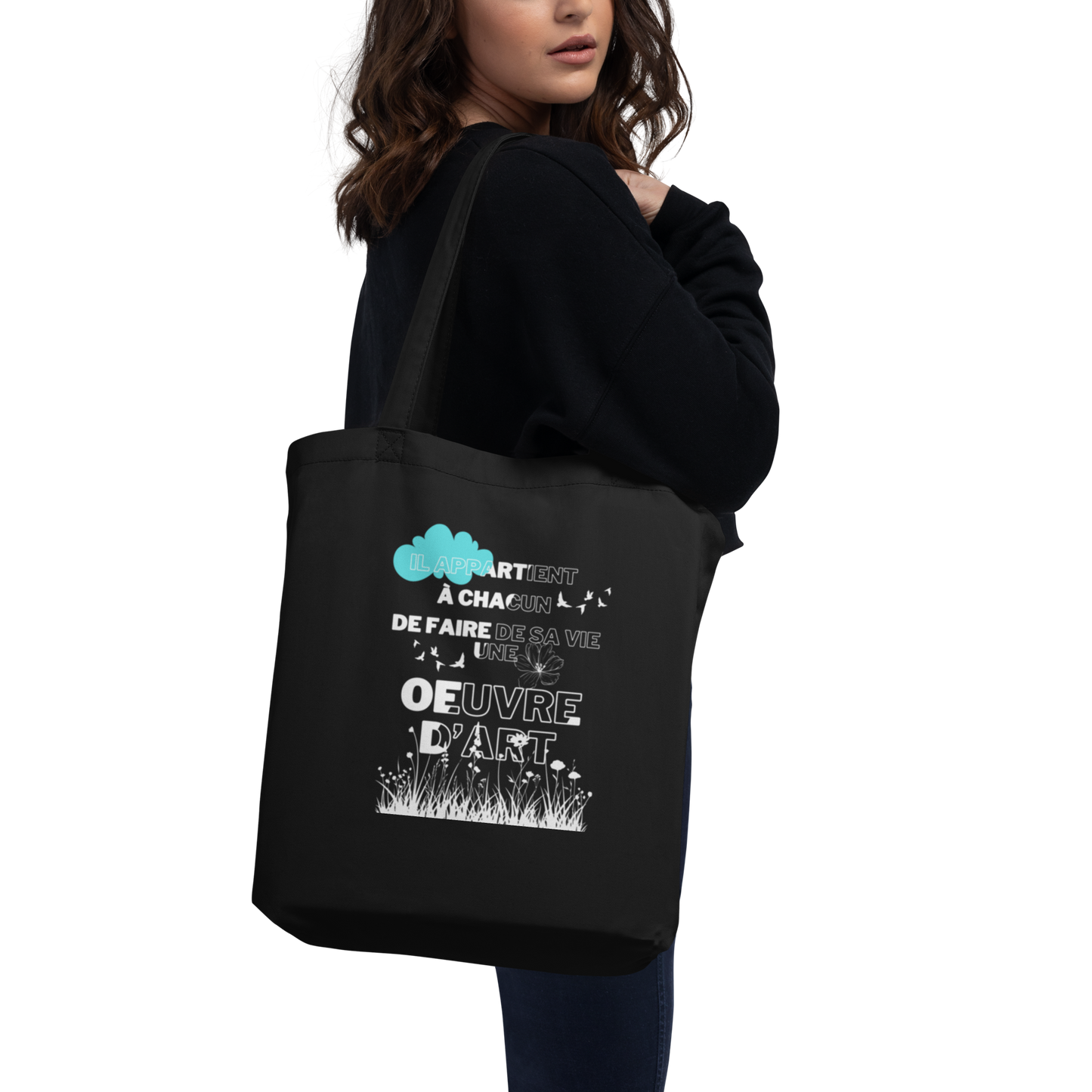 Tote Bag Ecologique en Coton Bio "Il Appartient à Chacun de Faire de sa Vie une Œuvre d'Art"