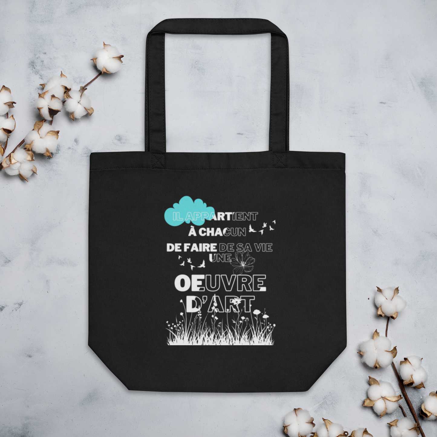 Tote Bag Ecologique en Coton Bio "Il Appartient à Chacun de Faire de sa Vie une Œuvre d'Art"