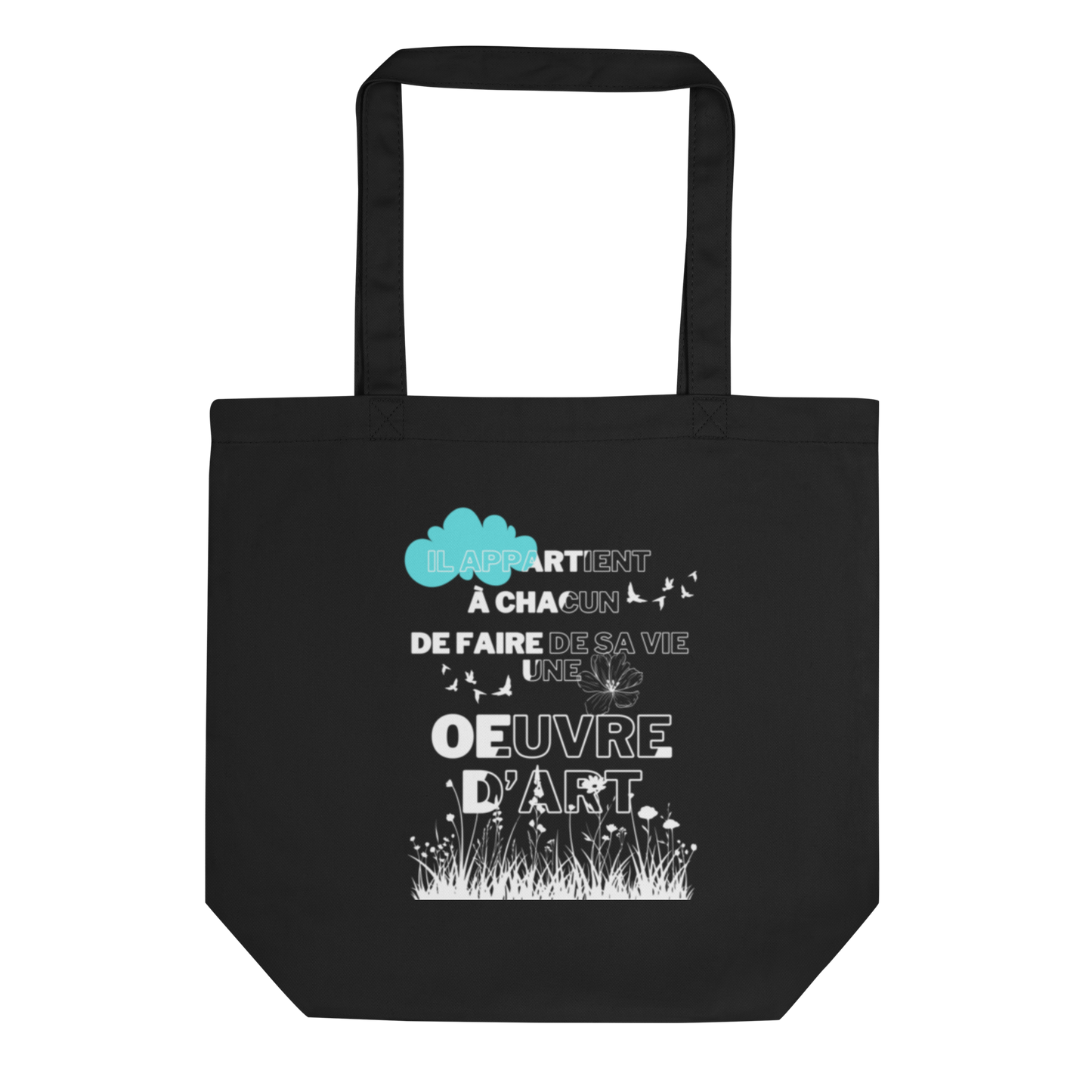 Tote Bag Ecologique en Coton Bio "Il Appartient à Chacun de Faire de sa Vie une Œuvre d'Art"
