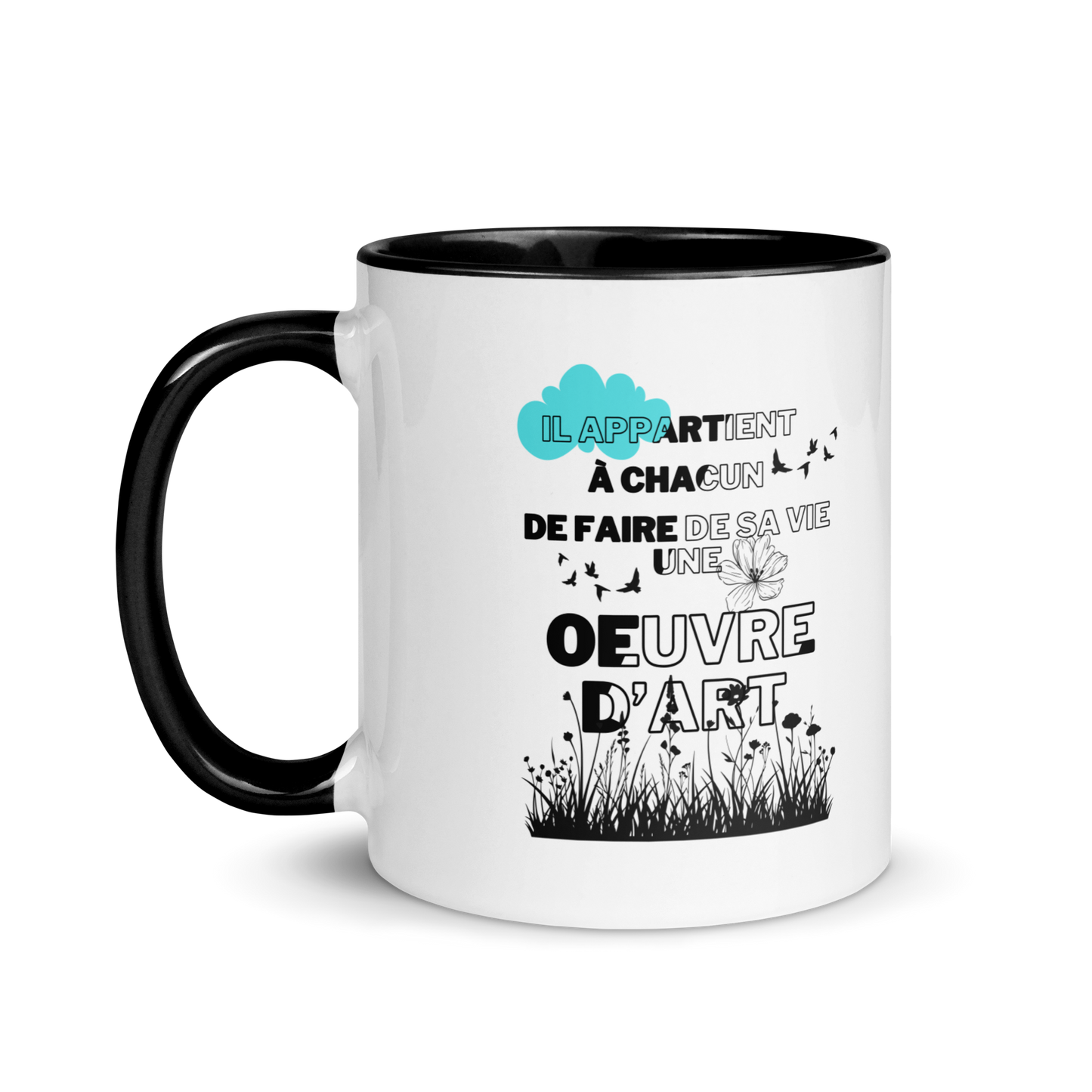 Mug Céramique à Intérieur Coloré "Il Appartient à Chacun de Faire de sa Vie une Œuvre d'Art"