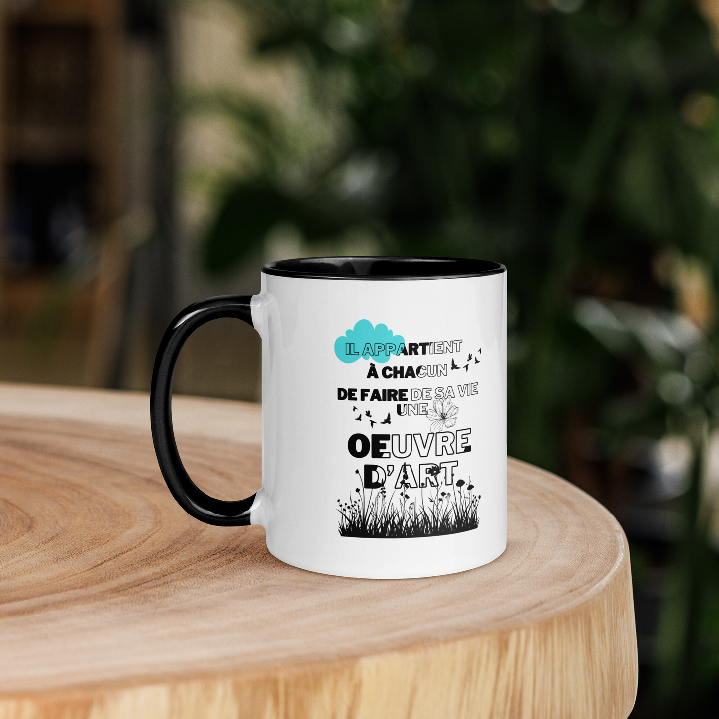 Mug Céramique à Intérieur Coloré "Il Appartient à Chacun de Faire de sa Vie une Œuvre d'Art"